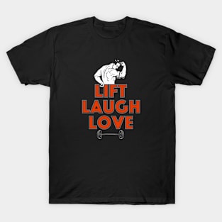 Lift Laugh Love T-Shirt